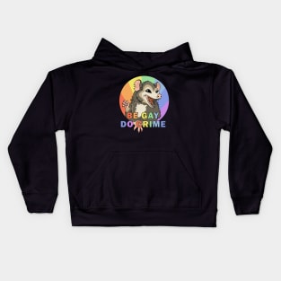 Be Gay Do Crime Kids Hoodie